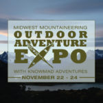 Join Knowmad at The Midwest Mountaineering Outdoor Adventure Expo 